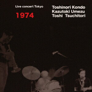 LIVE CONCERT 1974 [ 近藤等則・梅津和時・土取利行 ]