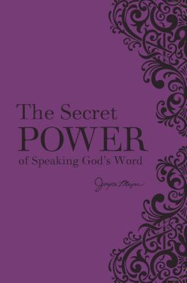 The Secret Power of Speaking God's Word SECRET POWER OF SPEAKING GODS [ Joyce Meyer ]