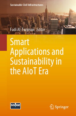 楽天楽天ブックスSmart Applications and Sustainability in the Aiot Era SMART APPLNS & SUSTAINABILITY （Sustainable Civil Infrastructures） [ Fadi Al-Turjman ]