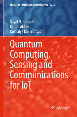 Quantum Computing, Sensing and Communications for Iot QUANTUM COMPUTING SENSING & CO （Studies in Computational Intelligence） 