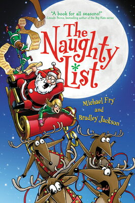 The Naughty List: A Christmas Holiday Book for Kids NAUGHTY LIST [ Michael Fry ]
