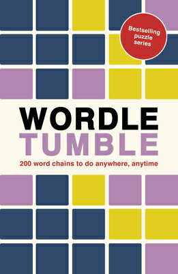 Wordle Tumble: 200 Wordle Chains to Do Anywhere, Anytime WORDLE TUMBLE （Puzzle Challenge） [ Ivy Press ]