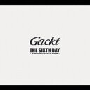 THE SIXTH DAY ～SINGLE COLLECTION～ [ Gackt ]