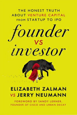 Founder Vs Investor: The Honest Truth about Venture Capital from Startup to IPO FOUNDER VS INVESTOR Elizabeth Joy Zalman