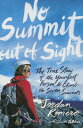 No Summit Out of Sight: The True Story of the Youngest Person to Climb the Seven Summits NO SUMMIT OUT OF SIGHT R/E 