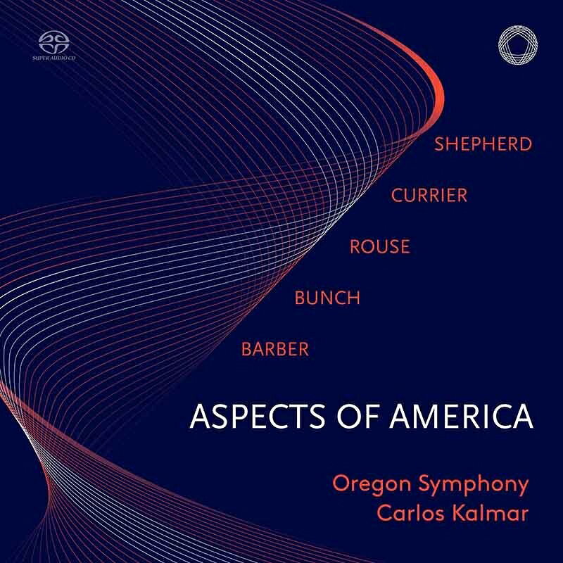 オムニバス（管弦楽）contemporanea 発売日：2018年10月17日 予約締切日：2018年10月13日 Aspects of America ー Shepherd, Currier, Rouse, Bunch, Barber : Carlos Kalmar / Oregon Symphony Orchestra (Hybrid) JAN：0827949072765 PTC5186727 Pentatone Classics CD クラシック 管弦楽曲 輸入盤