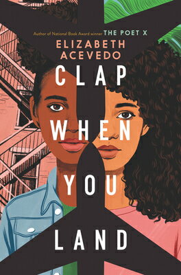 Clap When You Land CLAP WHEN YOU LAND [ Elizabeth Acevedo ]