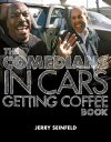 The Comedians in Cars Getting Coffee Book COMEDIANS IN CARS GETTING COFF Jerry Seinfeld