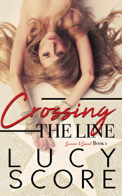 Crossing the Line CROSSING THE LINE （Sinner and Saint） [ Lucy Score ]