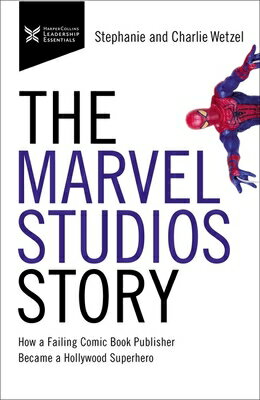 The Marvel Studios Story: How a Failing Comic Book Publisher Became a ...