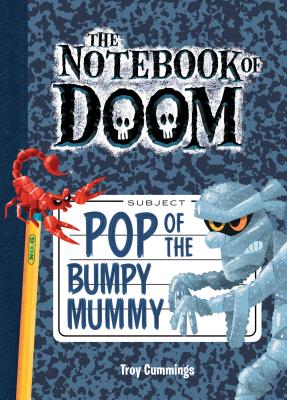 Pop of the Bumpy Mummy: #6 NOTEBOOK OF DOOM #6 POP OF TH （Notebook of Doom） [ Troy Cummings ]
