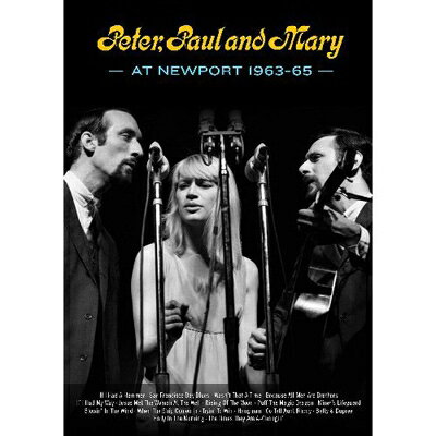 【輸入盤】Peter Paul And Mary At Newport 63-65