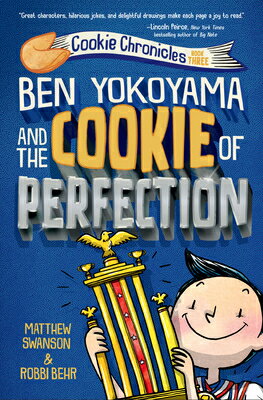 Ben Yokoyama and the Cookie of Perfection BEN YOKOYAMA & THE COOKIE OF P （Cookie Chronicles） [ Matthew Swanson ]