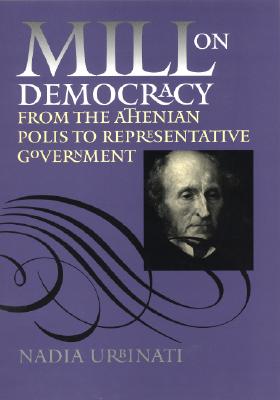 Mill on Democracy: From the Athenian Polis to Representative Government