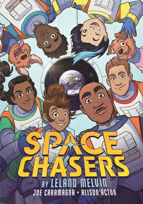 Space Chasers by Leland Melvin SPACE CHASERS BY LELAND MELVIN （Space Chasers by Leland Melvin） [ Leland Melvin ]