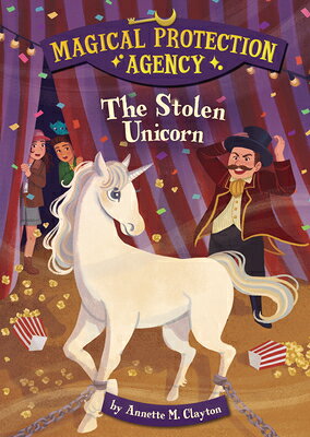 The Stolen Unicorn STOLEN UNICORN （Magical Protection Agency） 