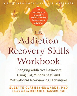 The Addiction Recovery Skills Workbook: Changing Addictive Behaviors Using Cbt, Mindfulness, and Mot