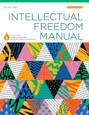 Intellectual Freedom Manual, Eleventh Edition INTELLECTUAL FREEDOM MANUAL 11 