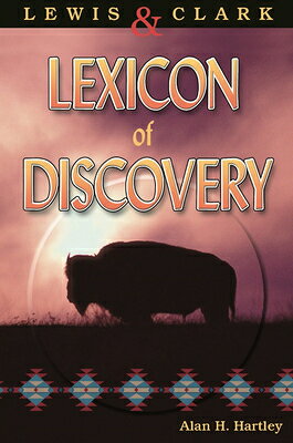 Lewis and Clark Lexicon of Discovery LEWIS & CLARK LEXICON OF DISCY 