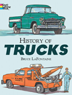 History of Trucks Coloring Book HIST OF TRUCKS COLOR BK （Dover Planes Trains Automobiles Coloring） Bruce LaFontaine