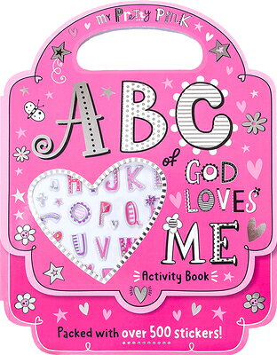 My Pretty Pink ABC of God Loves Me Activity Book MY PRETTY PINK ABC OF GOD LOVE 