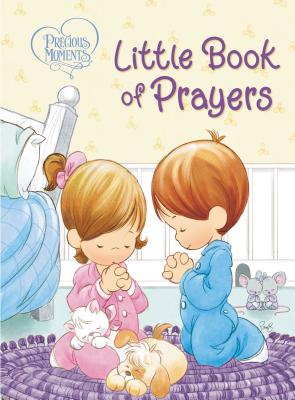 Precious Moments: Little Book of Prayers PM LITTLE BK OF PRAYERS （Precious Moments） Precious Moments