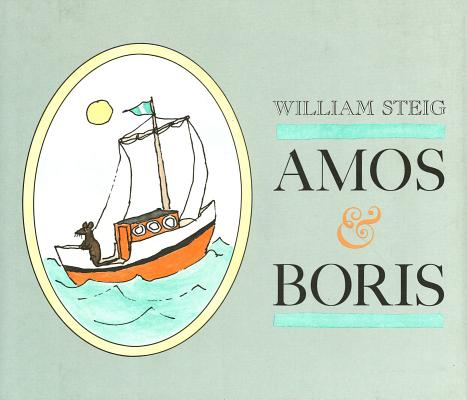 Amos & Boris AMOS & BORIS [ William Steig ]