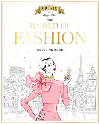 Megan Hess: The World of Fashion Coloring Book MEGAN HESS THE WORLD OF FASHIO 