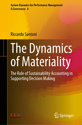 The Dynamics of Materiality: The Role of Sustainability Accounting in Supporting Decision Making DYNAMICS OF MATERIALITY （System Dynamics for Performance Management & Governance） 