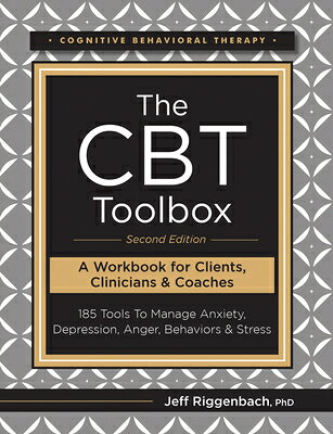 The CBT Toolbox, Second Edition: 185 Tools to Manage Anxiety, Depression, Anger, Behaviors & Stress CBT TOOLBOX 2ND /E 