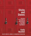 Sticks and Stones: Defeating the Culture of Bullying and Rediscovering the Power of Character and Em STICKS & STONES 9D [ Emily Bazelon ]