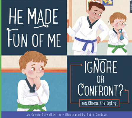 He Made Fun of Me: Ignore or Confront HE MADE FUN OF ME （Making Good Choices） Connie Colwell Miller