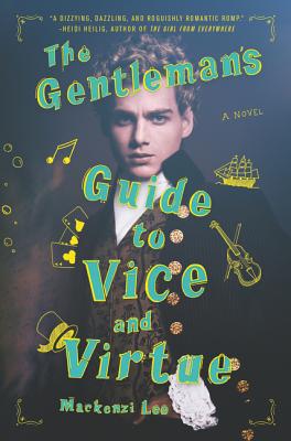The Gentleman's Guide to Vice and Virtue GENTLEMANS GT VICE & VIRTUE （Montague Siblings） [ Mackenzi Lee ]