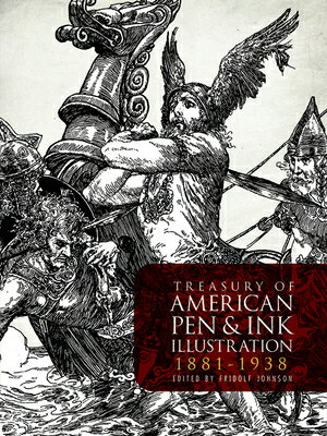 Treasury of American Pen-And-Ink Illustration 1881 to 1938: 236 Drawings by 103 Artists TREAS OF AMER PEN-AND-INK ILLU （Dover Fine Art, History of Art） [ Fridolf Johnson ]