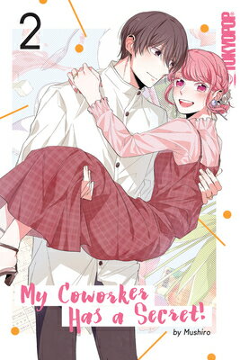 My Coworker Has a Secret!, Volume 2 MY COWORKER HAS A SECRET V02 [ Mushiro ]