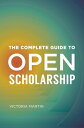 ŷ֥å㤨The Complete Guide to Open Scholarship COMP GT OPEN SCHOLARSHIP [ Victoria Martin ]פβǤʤ22,528ߤˤʤޤ