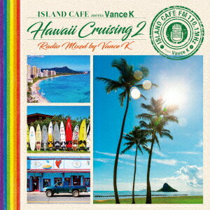 ISLAND CAFE meets Vance K Hawaii Cruising 2 Radio Mixed by Vance K