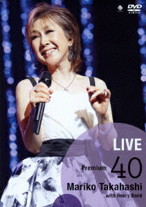 LIVE Premium 40 [ 高橋真梨子 ]...