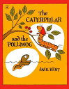 The Caterpillar and the Polliwog CATERPILLAR & T