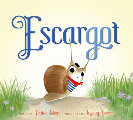 Escargot ESCARGOT （Escargot） [ Dashka Slater ]