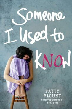 Someone I Used to Know SOMEONE I USED TO KNOW [ Patty Blount ]