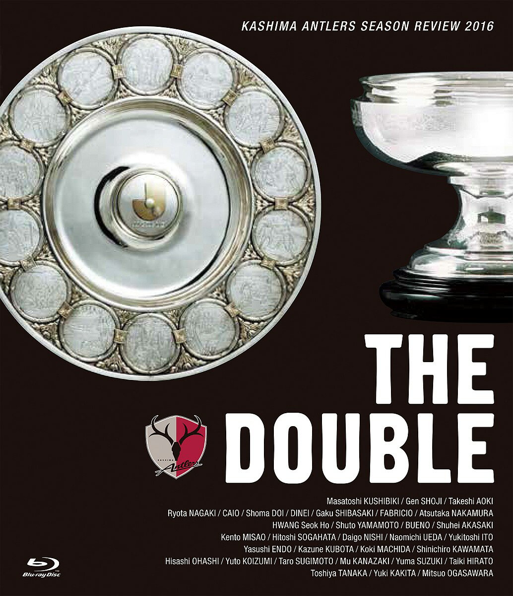 鹿島アントラーズシーズンレビュー2016 THE DOUBLE【Blu-ray】 鹿島アントラーズ