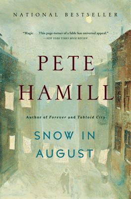 Snow in August SNOW IN AUGUST [ Pete Hamill ]