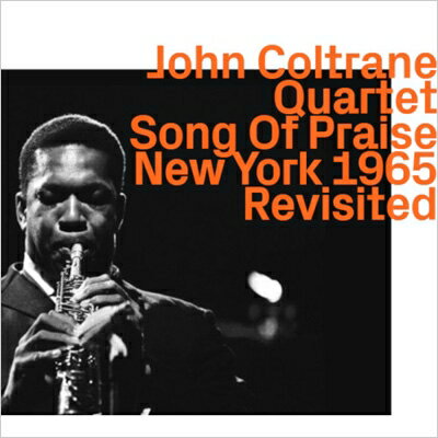 【輸入盤】Song Of Praise Live New York 1965 Revisited [ John Coltrane ]
