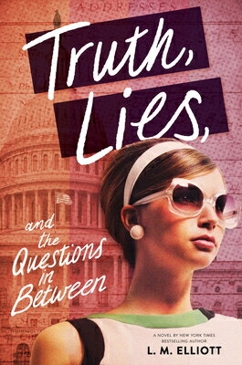 Truth, Lies, and the Questions in Between TRUTH LIES & THE QUES IN BETWE [ L. M. Elliott ]