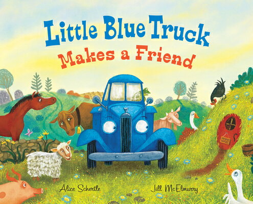 Little Blue Truck Makes a Friend: A Friendship Book for Kids LITTLE BLUE TRUCK MAKES A FRIE （Little Blue Truck） 