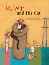 Klimt and His Cat KLIMT & HIS CAT （Incredible Lives for Young Readers (Ilyr)） 