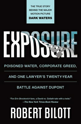 Exposure: Poisoned Water, Corporate Greed, and One Lawyer's Twenty-Year Battle Against DuPont EXPOSURE 