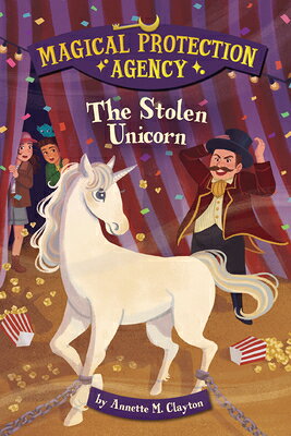 The Stolen Unicorn STOLEN UNICORN （Magical Protection Agency） 