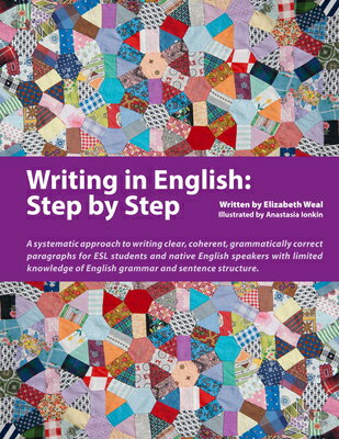 Writing in English: Step by Step: A Systematic Approach to Writing Clear, Coherent, Grammatically Co